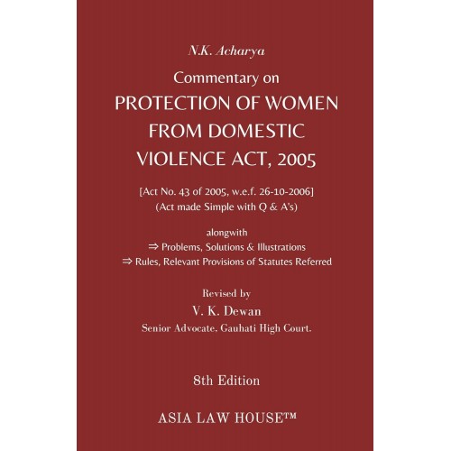 Asia Law House's Commentary on Protection of Women from Domestic Violence Act 2005 by N. K. Acharya